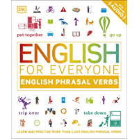 English for Everyone English Phrasal Verbs: Learn and Practise More Than 1-000 English Phrasal Verbs (English Edition)